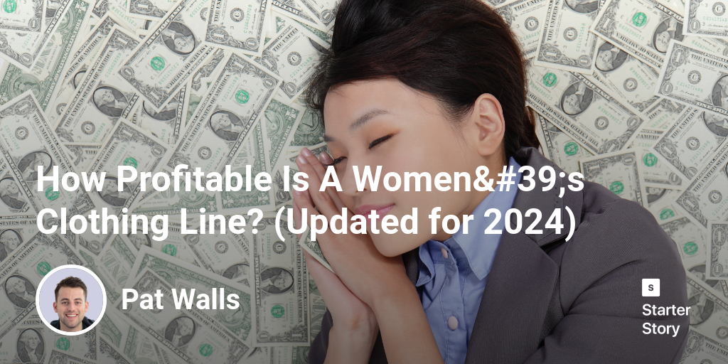 How Profitable Is A Women&#39;s Clothing Line? (Updated for 2024)