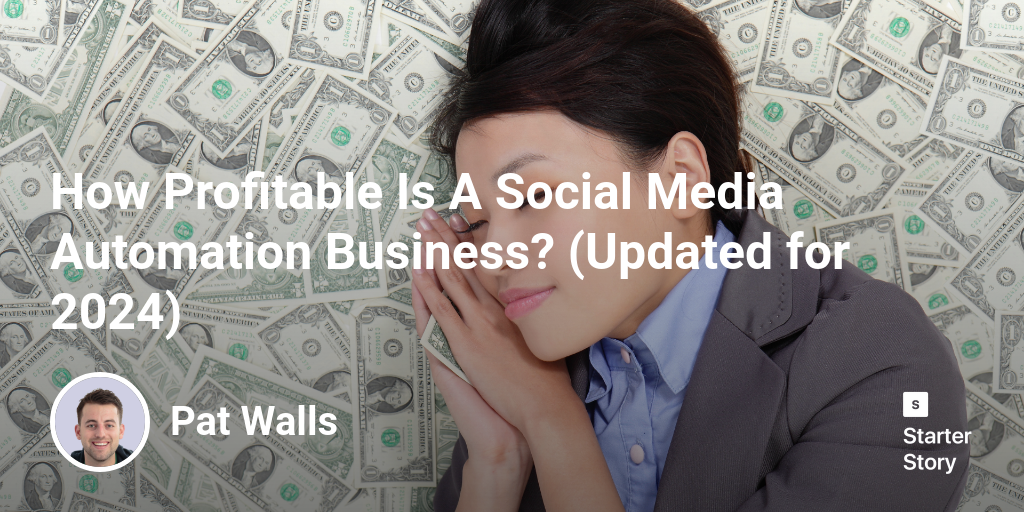 How Profitable Is A Social Media Automation Business? (Updated for 2024)