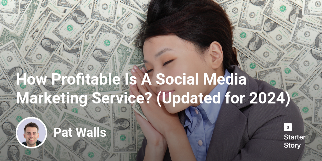 How Profitable Is A Social Media Marketing Service? (Updated for 2024)