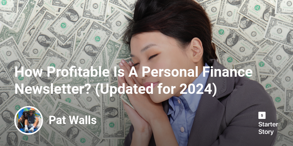 How Profitable Is A Personal Finance Newsletter? (Updated for 2024)