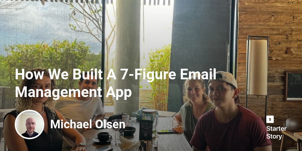 How We Built A 7-Figure Email Management App
