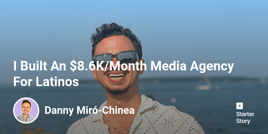 I Built An $8.6K/Month Media Agency For Latinos