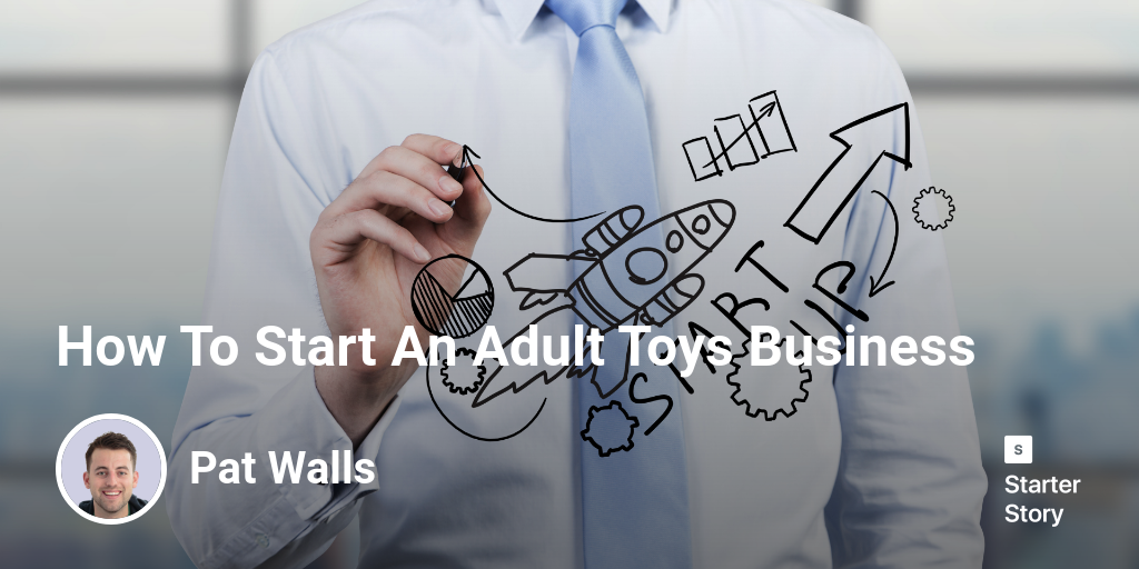 How To Start An Adult Toys Business