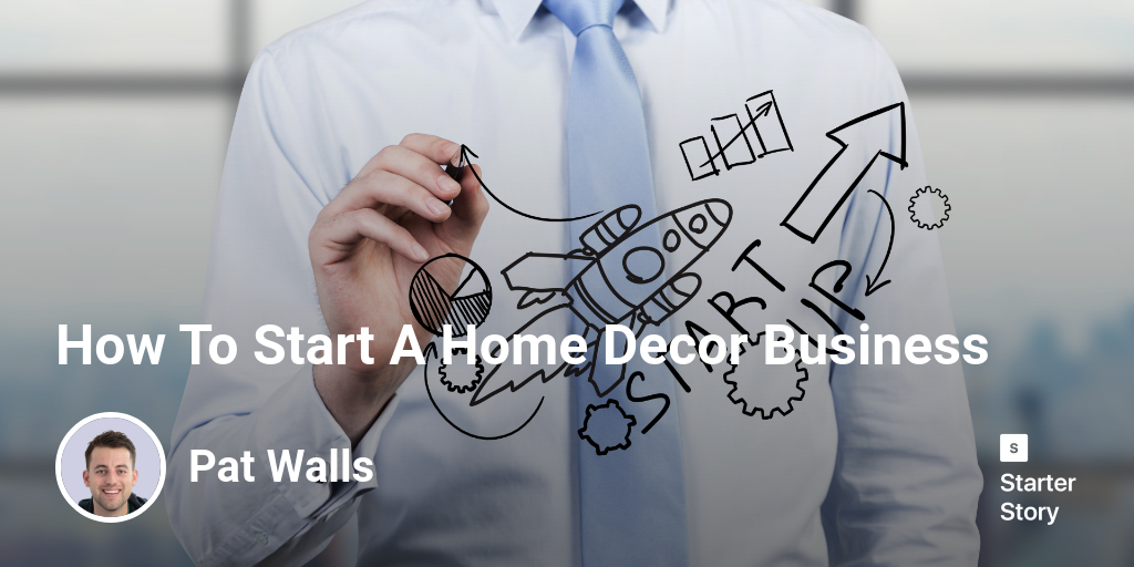 How To Start A Home Decor Business