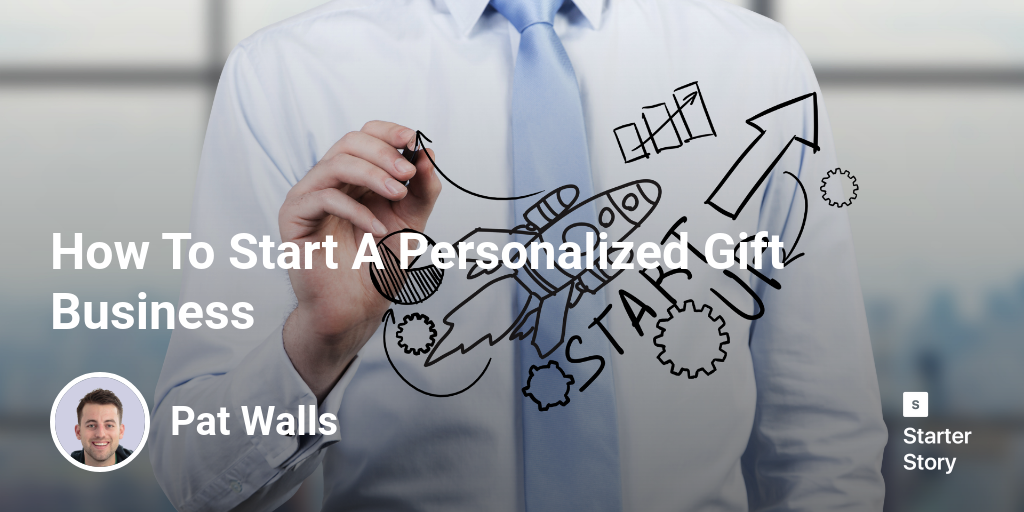 How To Start A Personalized Gift Business