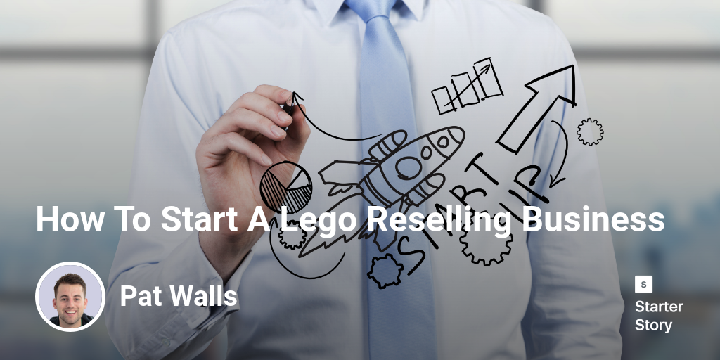 How To Start A Lego Reselling Business