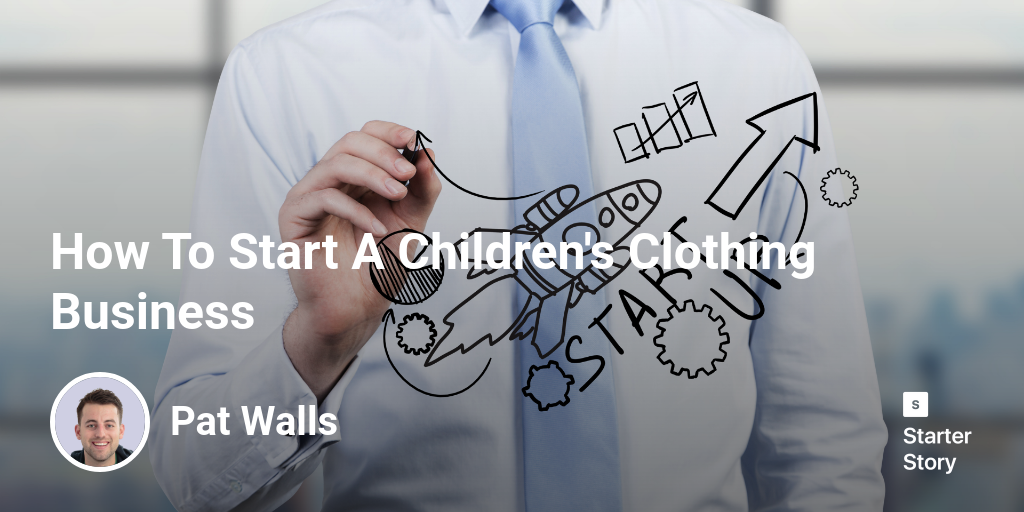 How To Start A Children's Clothing Business