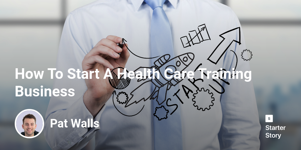 How To Start A Health Care Training Business