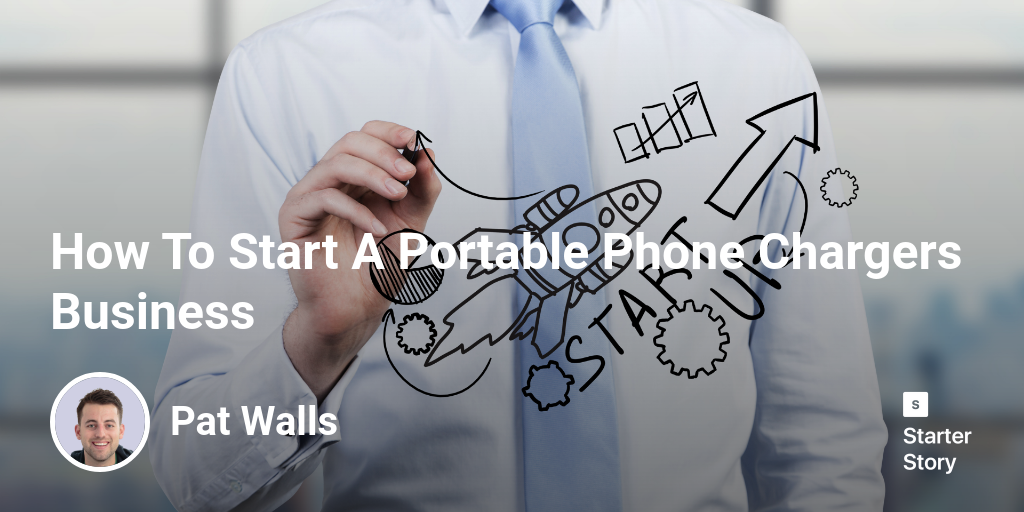 How To Start A Portable Phone Chargers Business