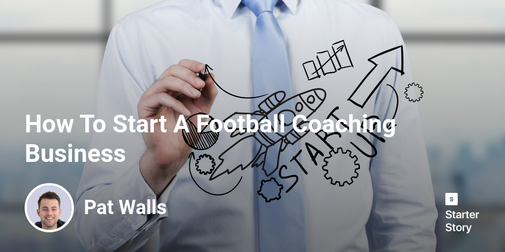How To Start A Football Coaching Business Starter Story