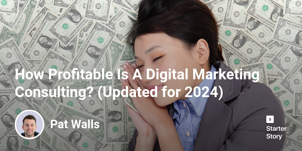 How Profitable Is A Digital Marketing Consulting? (Updated for 2024)