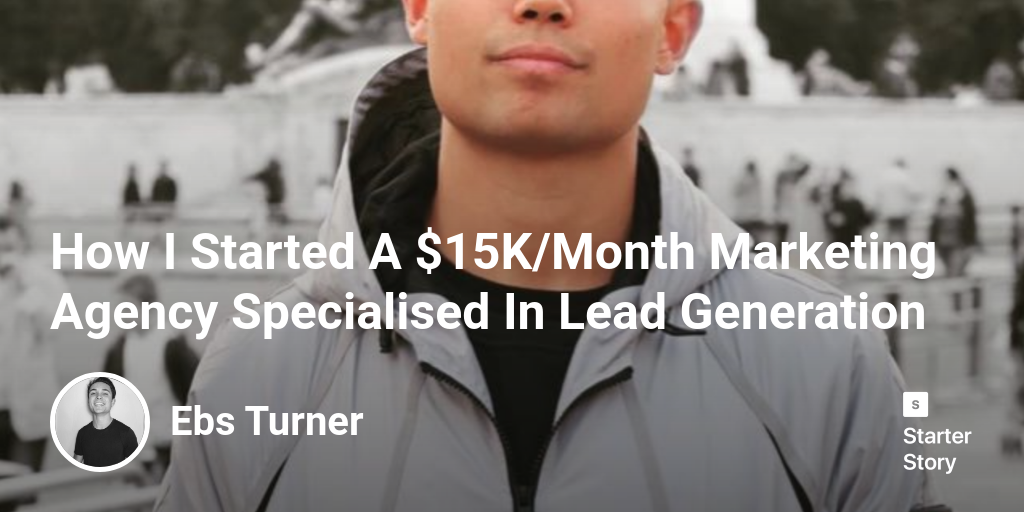 How I Started A $15K/Month Marketing Agency Specialised In Lead