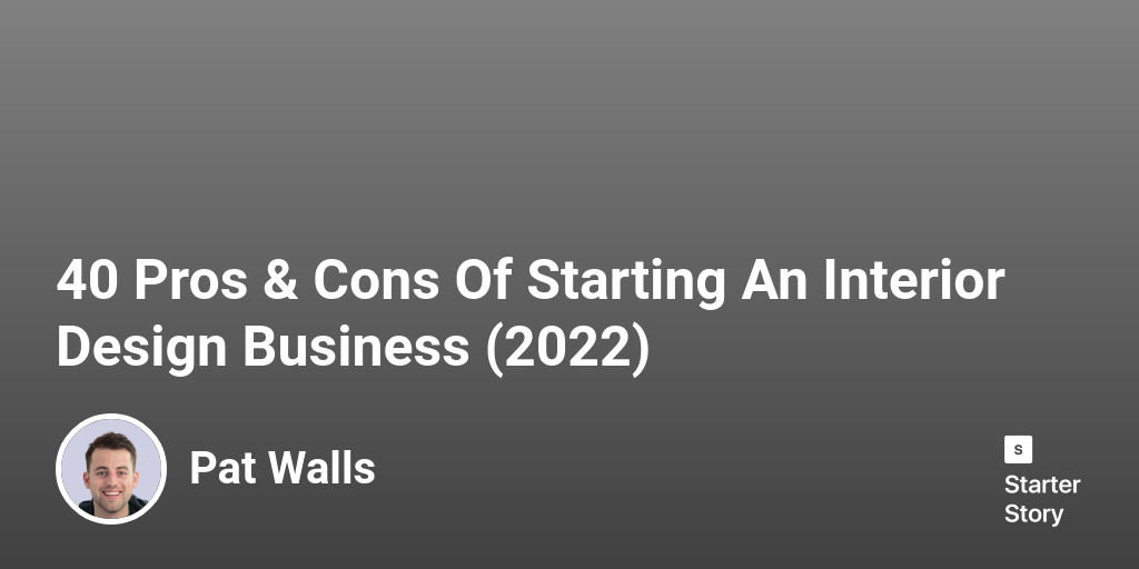 40 Pros & Cons Of Starting An Interior Design Business (2025)