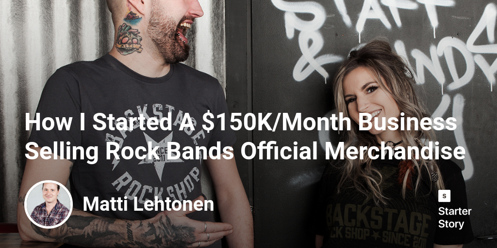How I Started A $150K/Month Business Selling Rock Bands Official