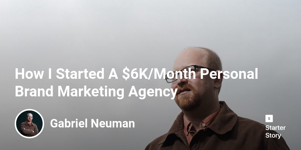 How I Started A $6K/Month Personal Brand Marketing Agency - Starter