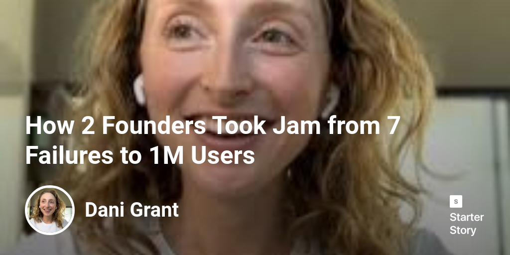 How 2 Founders Took Jam from 7 Failures to 1M Users - Starter Story